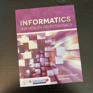 Informatics for Health Professionals