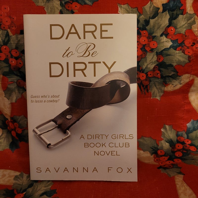 Dare to Be Dirty