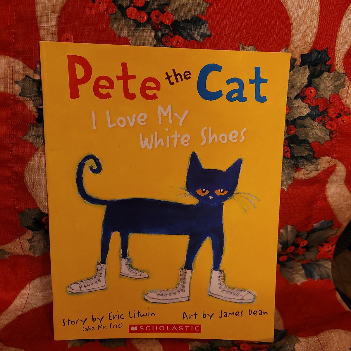 Pete the Cat: I Love My White Shoes by Eric Litwin; James