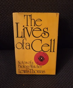 The Lives Of a Cell