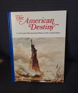 The American Destiny  Encyclopaedia  The Raise Of An Industrial Giant volume 10