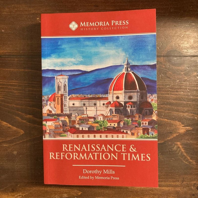 Renaissance and Reformation Times - Memoria Press