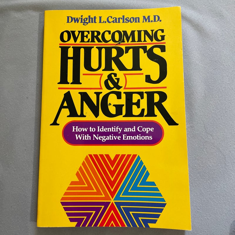 Overcoming Hurts & Anger 