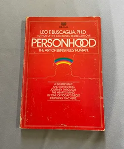 Personhood: The Art of Being Fully Human 
