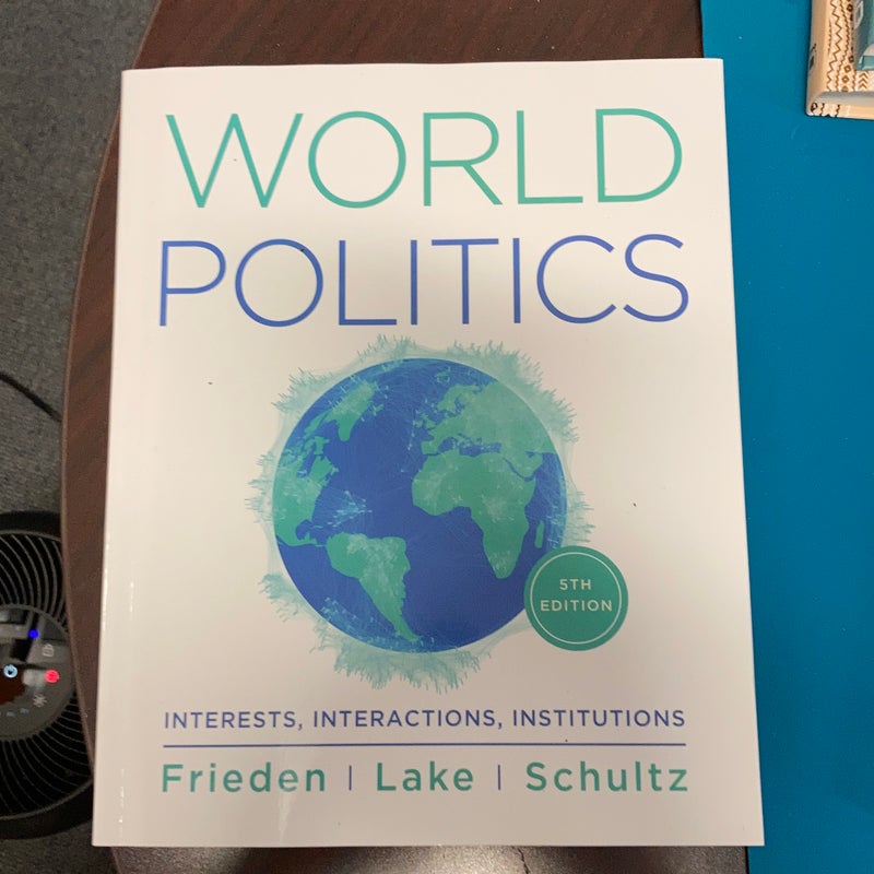World Politics: Interests, Interactions, Institutions