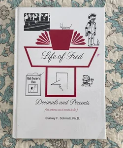 Life of Fred--Decimals and Percents