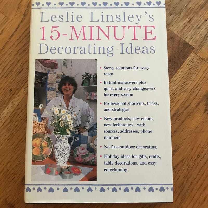 Leslie Linsley’s 15 Minute Decorating Ideas