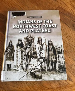 Indians of the Nortwest Coast and Plateau