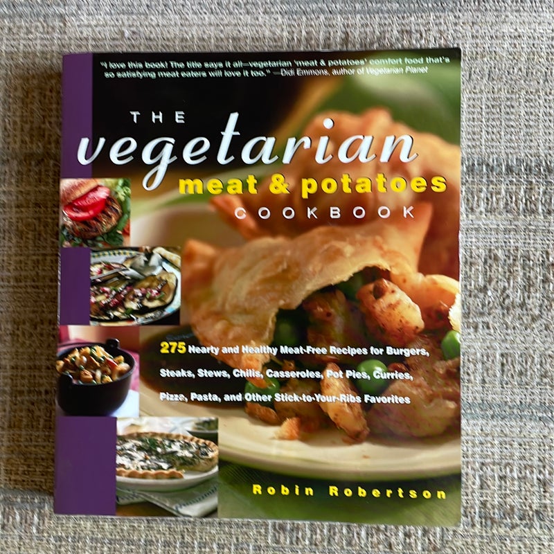 The Vegetarian Meat and Potatoes Cookbook