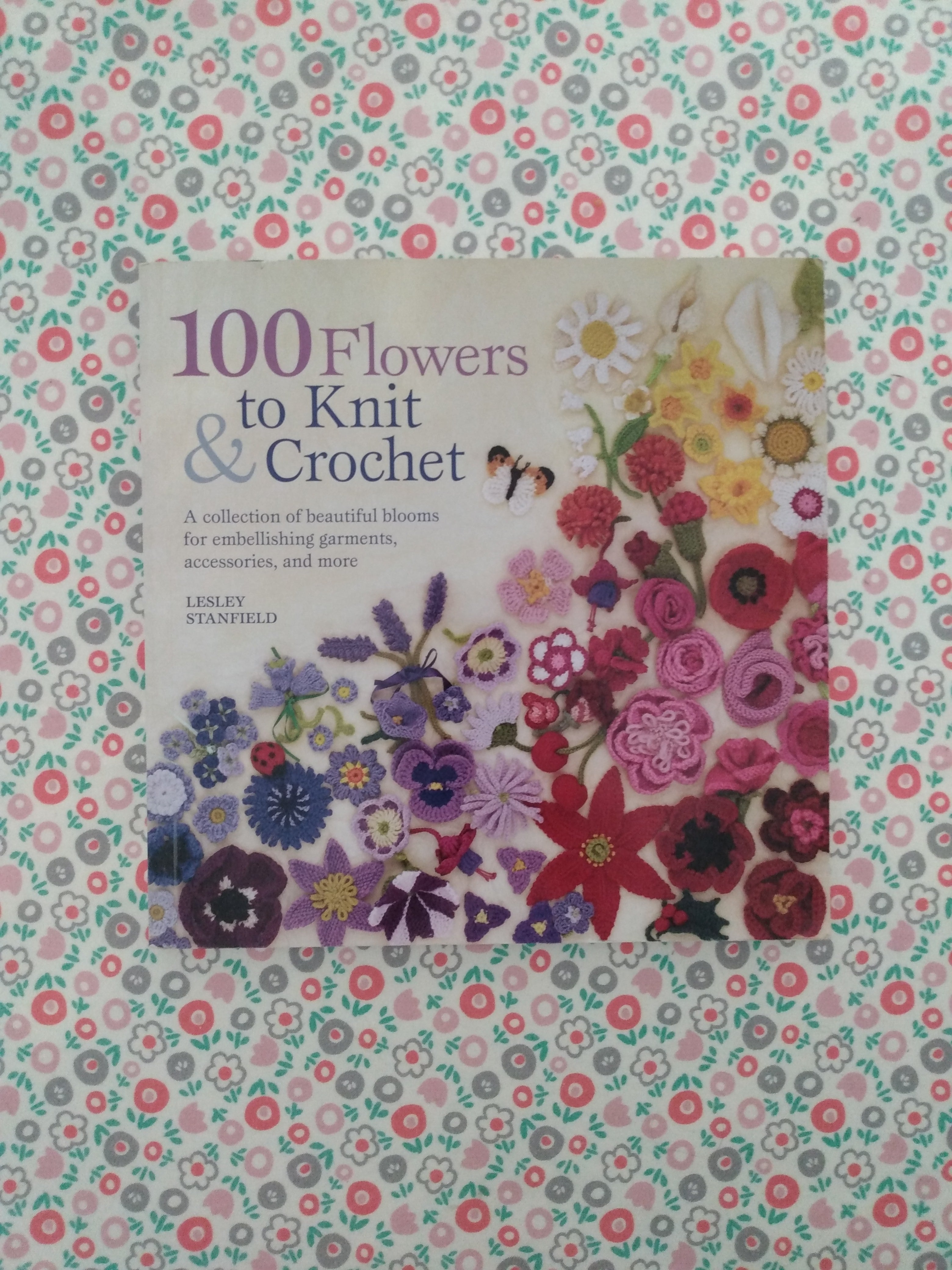 100 Flowers to Knit and Crochet