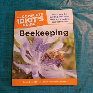 The Complete Idiot's Guide to Beekeeping
