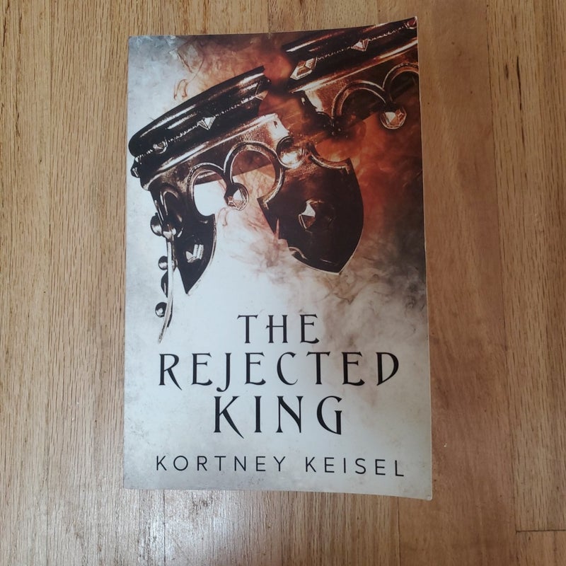 The Rejected King