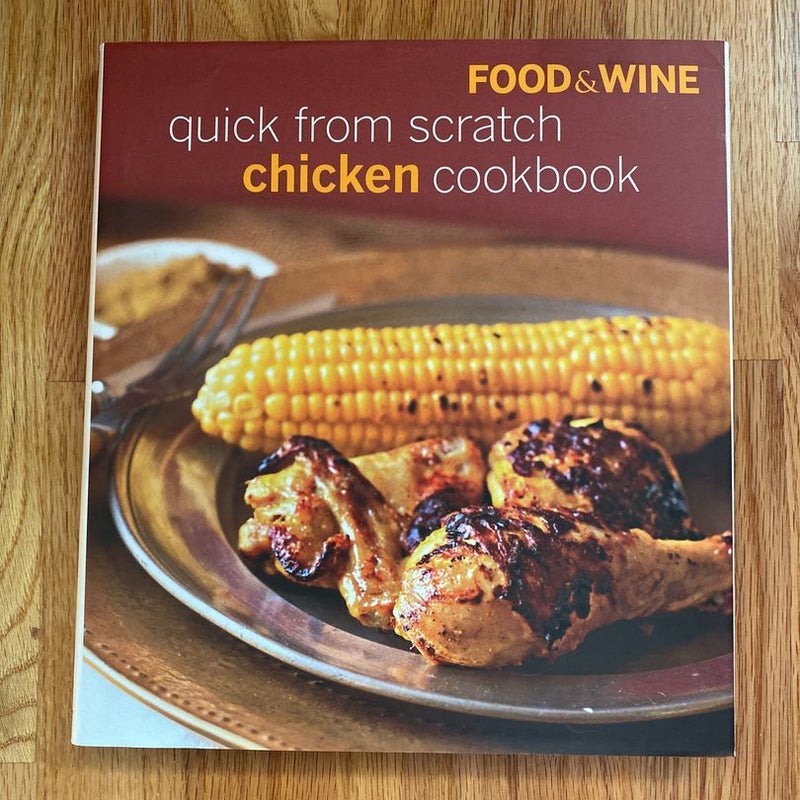 Food and Wine Quick from Scratch Chicken