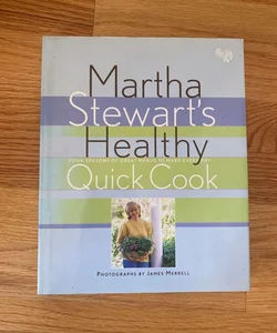 Martha Stewart's Healthy Quick Cook