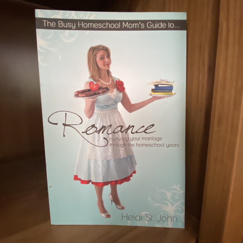 The Busy Homeschool Mom's Guide to Romance