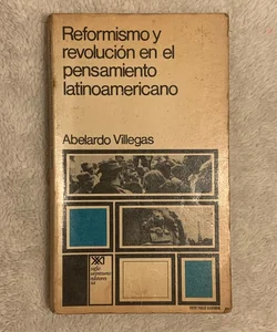 Reformismo y Revolucion en el Pensamiento Latinoamericano 