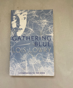 Gathering Blue Lois Lowery