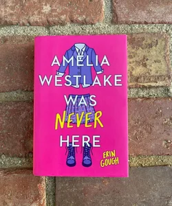 Amelia Westlake Was Never Here