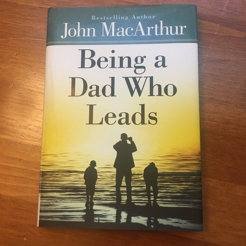Being a Dad Who Leads