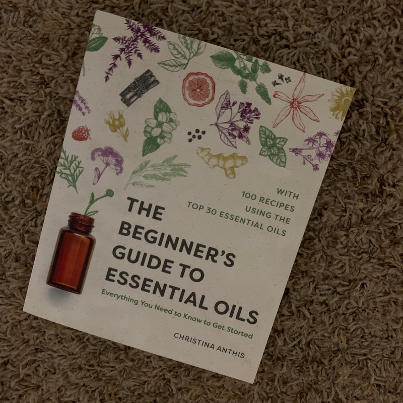 The Beginner's Guide to Essential Oils