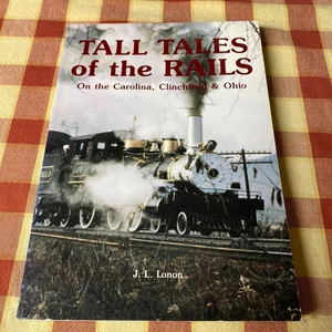 Tall Tales of the Rails