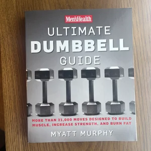 Men's Health Ultimate Dumbbell Guide