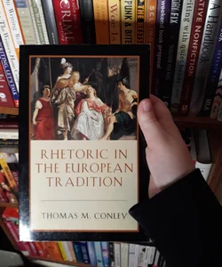 Rhetoric in the European Tradition