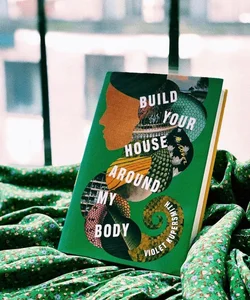 Build Your House Around My Body (SIGNED BY AUTHOR!)