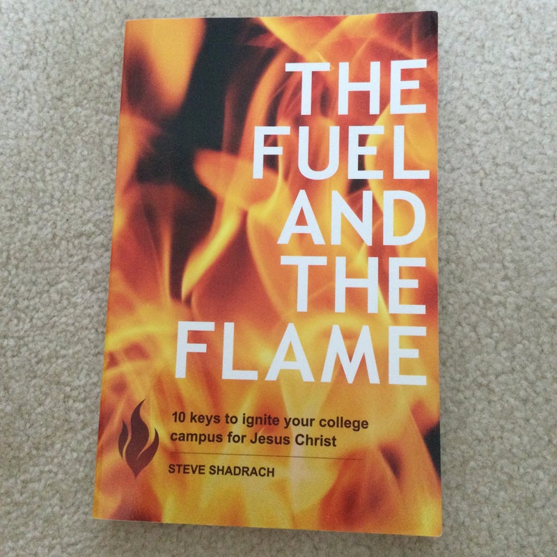 The Fuel and the Flame