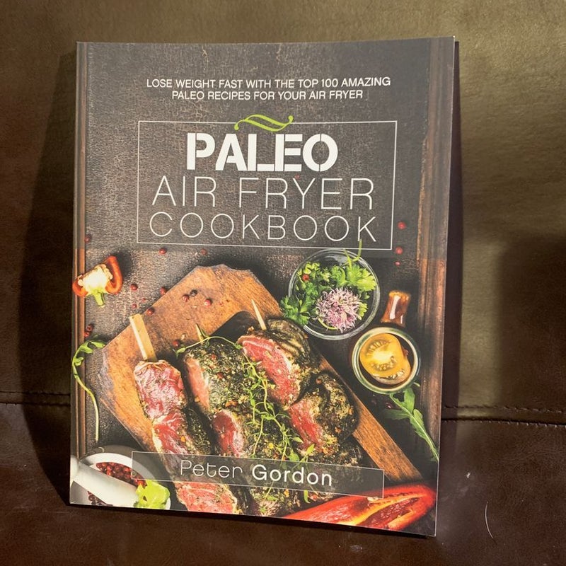 Paleo Air Fryer Cookbook