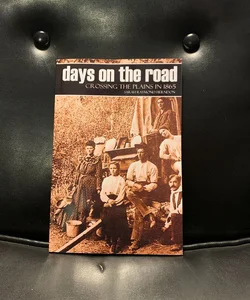Days on the Road: Crossing the Plains in 1865 (Expanded, Annotated)