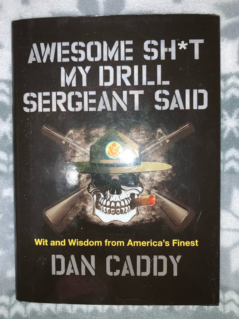 Awesome Sh*t My Drill Sergeant Said