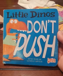 Little dinos don't push 