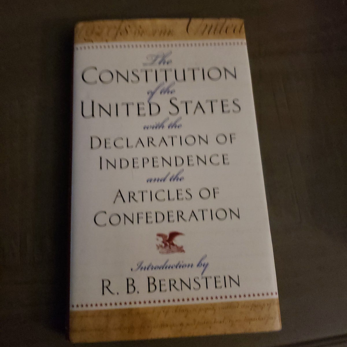 The Constitution of the United States and the Declaration of