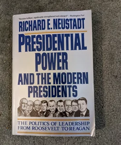 Presidential Power and the Modern Presidents