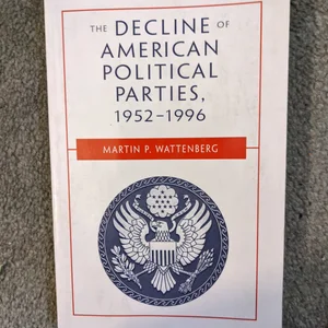The Decline of American Political Parties, 1952-1996