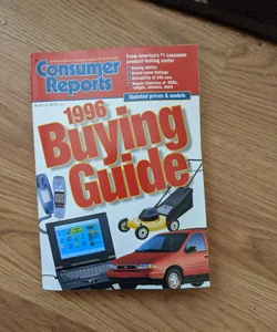 CONSUMER REPORTS 1996 BUYING GUIDE 