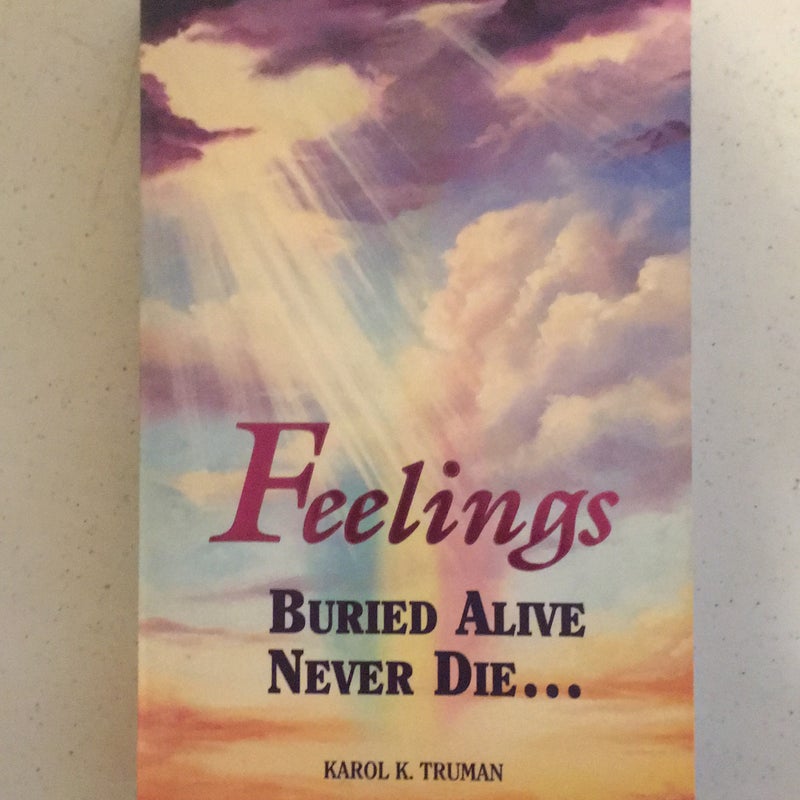 Feelings Buried Alive Never Die