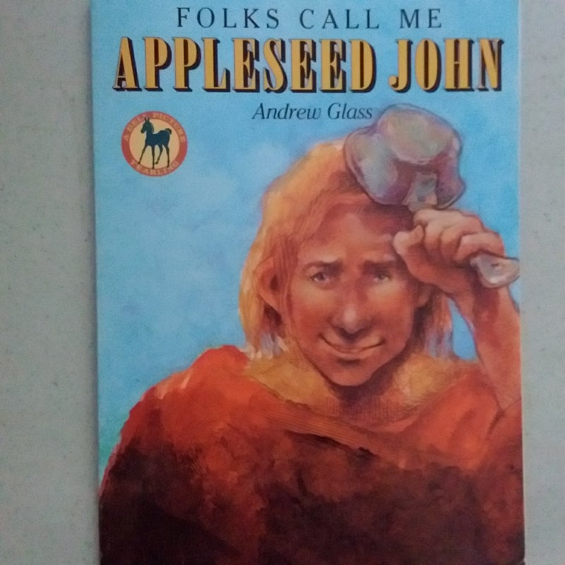 Folks Call Me Johnny Appleseed