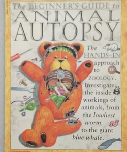 The Beginners Guide to Animal Autopsy
