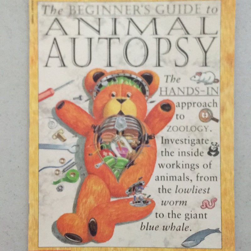 The Beginners Guide to Animal Autopsy