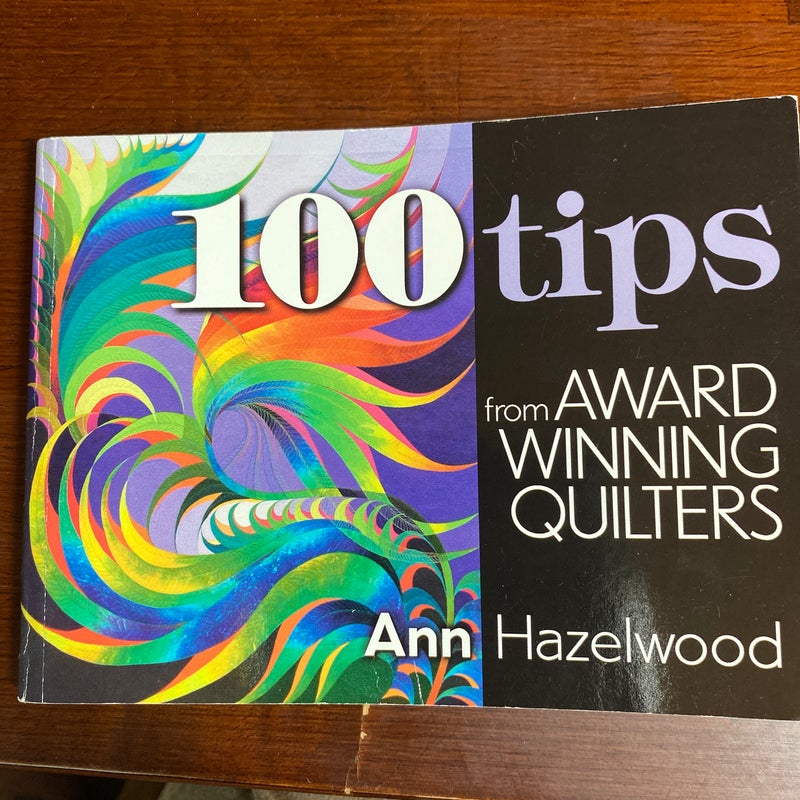 100 Tips from Award Winning Quilters