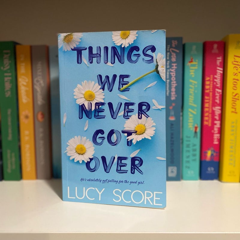 Things We Never Got Over