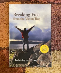 Breaking Free from the Victim Trap