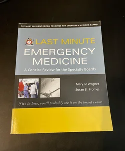 Last Minute Emergency Medicine: a Concise Review for the Specialty Boards
