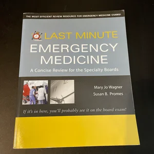Last Minute Emergency Medicine: a Concise Review for the Specialty Boards