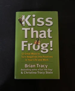 Kiss That Frog!