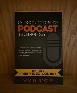 Introduction to Podcast Technology