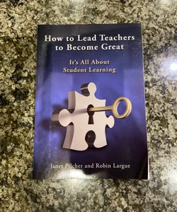 How to Lead Teachers to Become Great
