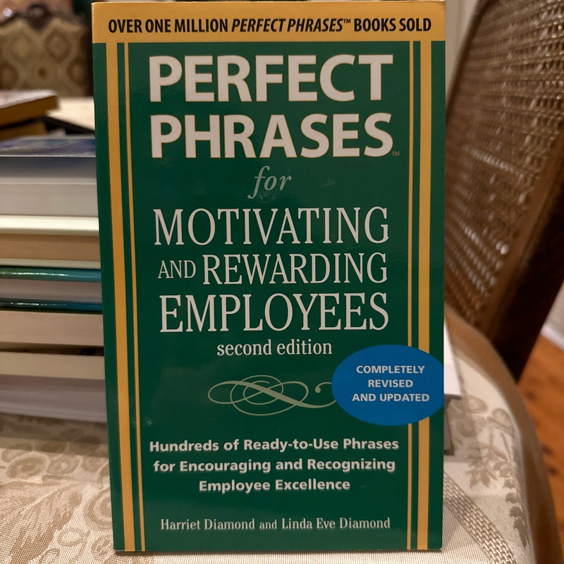 Perfect Phrases for Motivating and Rewarding Employees, Second Edition